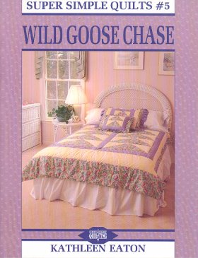 Wild Goose Chase: Super Simple Quilts #5