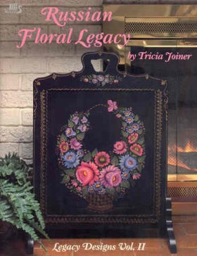 Russian Floral Legacy: Legacy Designs, Volume 2